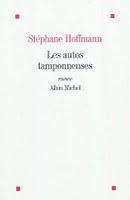 Rentrée littéraire 2011 (épisode 10) : Les auto tamponneuses de Stéphane Hoffmann
