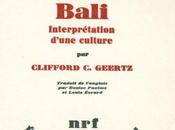 "Bali, interprétation d'une culture" Clifford Geertz