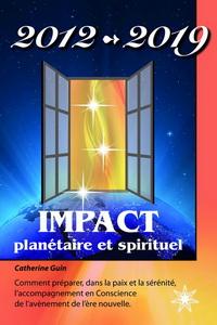Livre : 2012-2019, Impact planétaire et spirituel