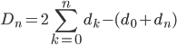 D_n=2\displaystyle\sum \limits_{k=0}^{n} d_k-(d_0+d_n) 