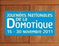 Journées nationales de la Domotique du 15 au 30 novembre 2011