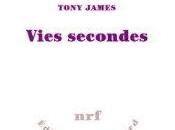 Vies secondes Tony James, Gallimard