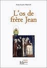 La Trilogie de la Relique : L'Os de Frère Jean (Tome II) - Jean-Louis Marteil