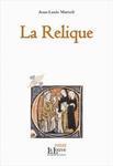 La Trilogie de la Relique : La Relique (Tome I) - Jean-Louis Marteil