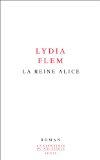 La reine Alice par Lydia Flem