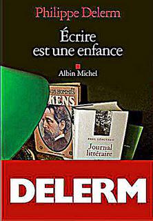 Ecrire est une enfance - Philippe Delerm