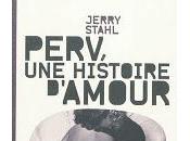 Rentrée littéraire 2011 (épisode Perv, histoire d'amour Jerry Stahl