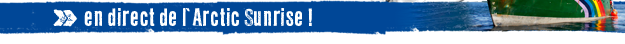 En direct de l'Arctic Sunrise
