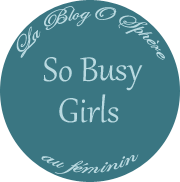 I’m a so busy girl !