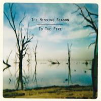 Disque : The Missing Season - To the Fire (2011)