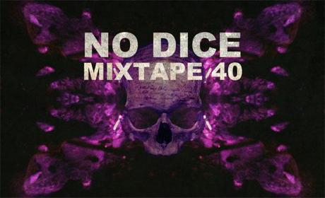 No Dice Mixtape #40