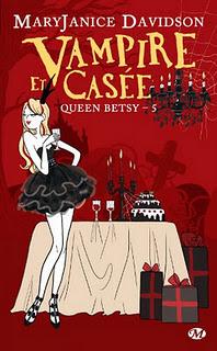 Queen Betsy T.5 : Vampire et Casée - MaryJanice Davidson