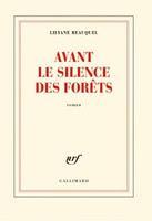 Avant le silence des forêts - Lilyane Beauquel.
