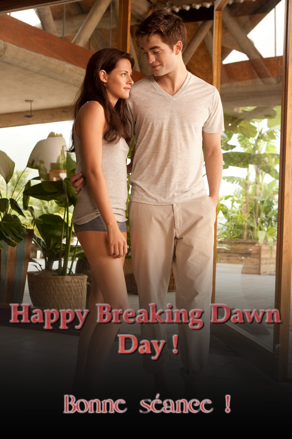 [ENFIN AU CINÉMA] Happy Breaking Dawn Day !