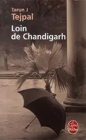 Loin de Chandigarh, de Tarun-J Teijpal, par Raymond Joyeux.