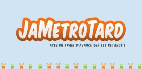 jametrotard L’application JaMétroTard