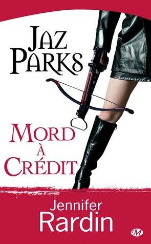 Jaz Parks T.3 : Jaz Parks mord à crédit - Jennifer Rardin