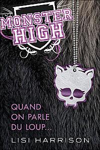 [Chronique] Quand on Parle du Loup, Monster High tome 3 - Lisi Harrison