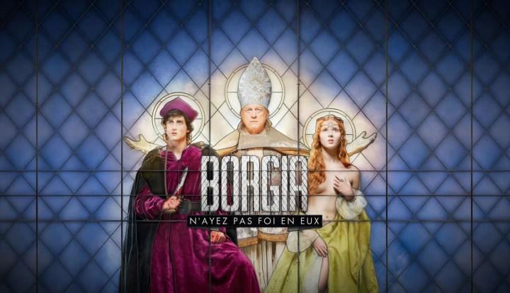 BORGIA SAISON 1 : CUL, CORRUPTION & CHRÉTIENTÉ