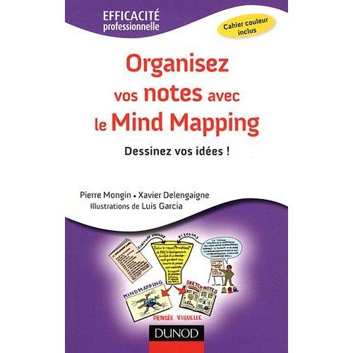 Organisez vos notes avec le Mind Mapping (Pierre Mongin – Xavier Delengaine) ou l’art du sketchnoting
