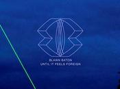 Stream BLAWN BATON UNTIL FEELS FOREIGN