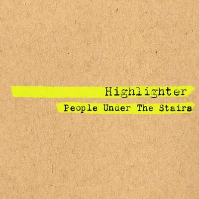 People Under The Stairs - Highlighter (2011)