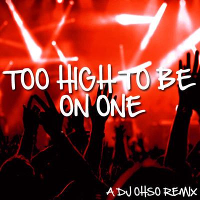 The Weeknd vs Drake- Too High To Be On One (Dj Ohso Rmx)