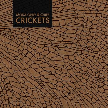 [CHRONIQUE] Moka Only & Chief – « Crickets »