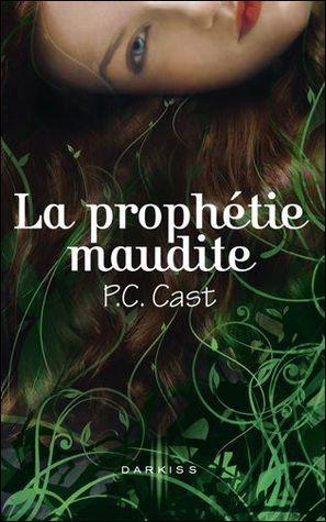 La Prophétie Maudite T.1 : La Prophétie Maudite - P.C. Cast
