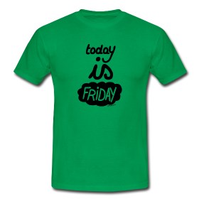 http://image.spreadshirt.net/image-server/image/product/22483795/view/1/type/png/width/280/height/280/today-is-friday-4.png