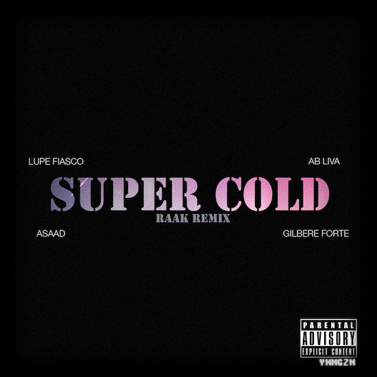 Lupe Fiasco ft. Ab-Liva, Asaad & Gilbere Forté – “Super Cold” (Raak Remix)