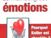 Marketing émotions Pourquoi Kotler obsolète Georges Chétochine
