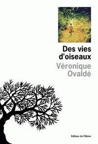 DES VIES D'OISEAUX, de Véronique OVALDE