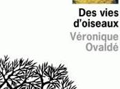 VIES D'OISEAUX, Véronique OVALDE