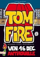 Tom Fire va mettre le feu à Montpellier !!!
