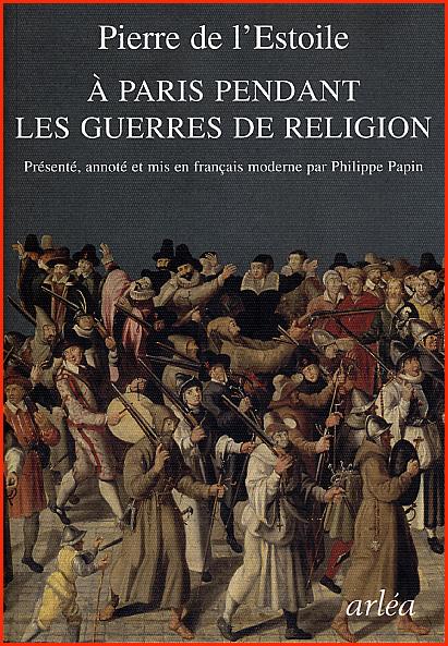 Pierre de l’Estoile, A Paris pendant les guerres de religion