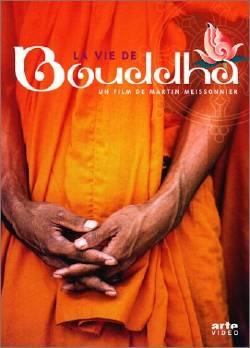 « La vie de Bouddha » de Martin Meissonnier (Documentaire)