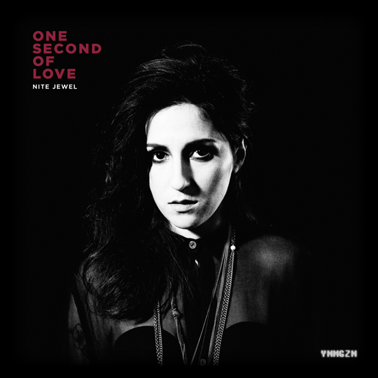 Nite Jewel – « One Second Of Love »