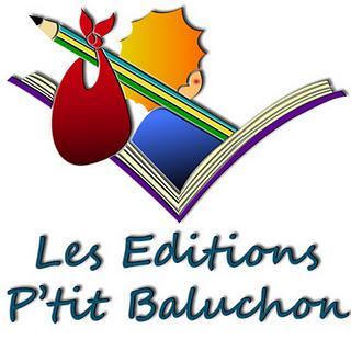 Les Editions P'tit Baluchon.