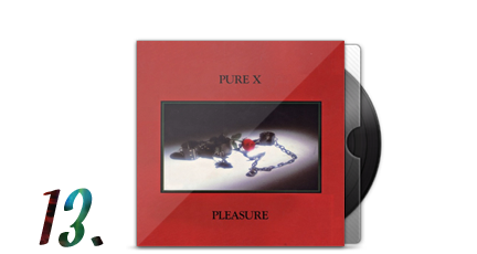 13. Pure X - Pleasure