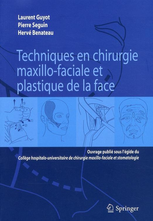 Techniques en chirurgie maxillo-faciale et plastique de la face - Springer 2011