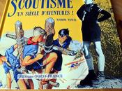 Scoutisme, siècle d’aventures