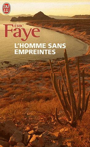 L'HOMME SANS EMPREINTES, d'Eric FAYE