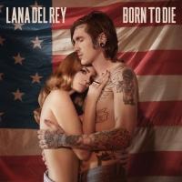 Lana Del Rey ‘ Born To Die