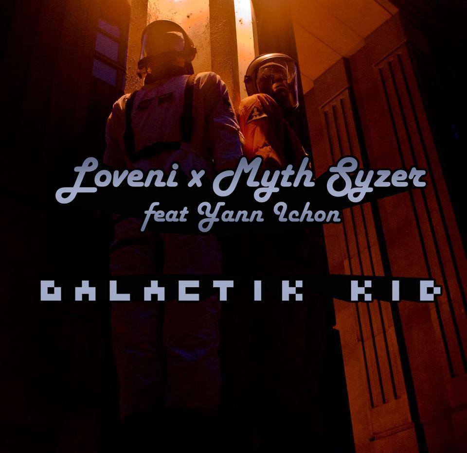 LOVENI X MYTH SYZER feat YANN ICHON – GALACTIK KID