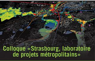 Sur votre agenda 2012 :  Le colloque «Strasbourg, laboratoire de projets métropolitains»