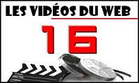 LES VIDÉOS DU WEB #16