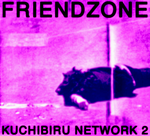 Friendzone – kuchibiru network 2
