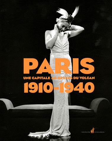 Paris 1910-1940, une capitale au dessus du volcan