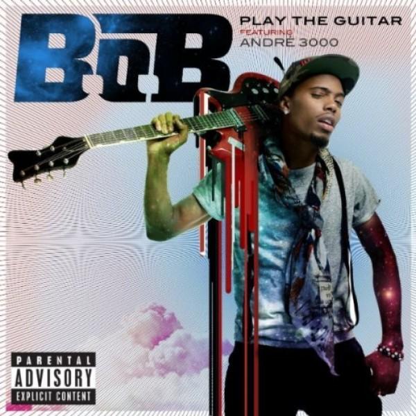 NOUVELLE CHANSON : B.O.B feat ANDRE 3000 – PLAY THE GUITAR